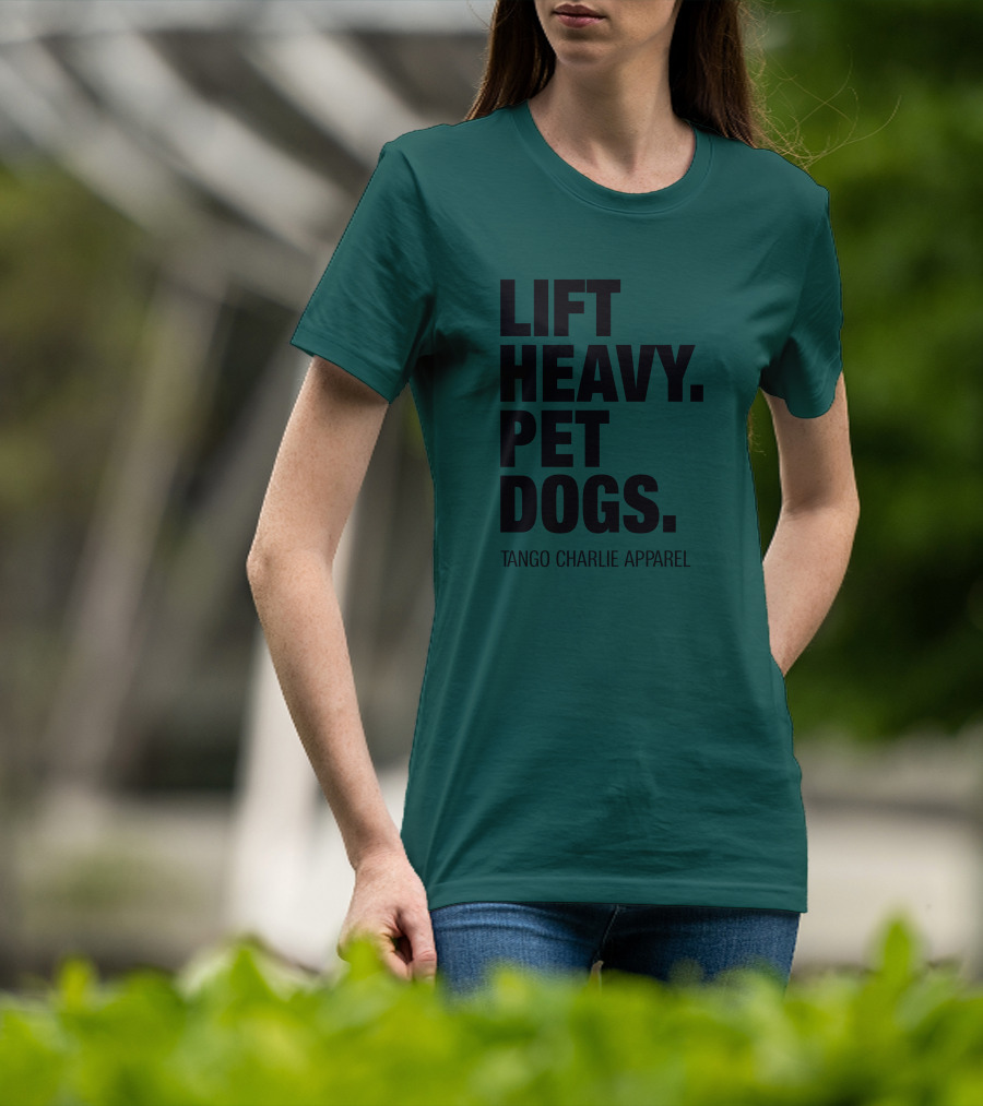 Lift Heavy Pet Dogs Tango Charlie T-Shirt