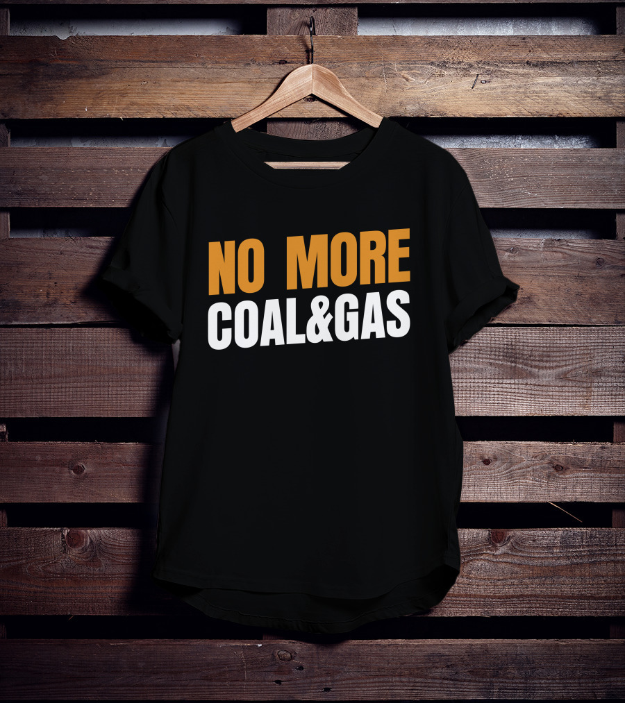 No More Coal And Gas Adam Bandt T-Shirt