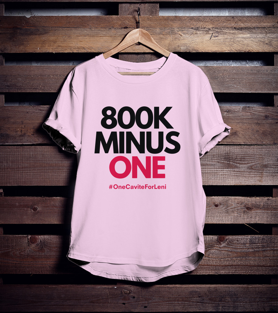 800K Minus One #OneCaviteForLeni T-Shirt