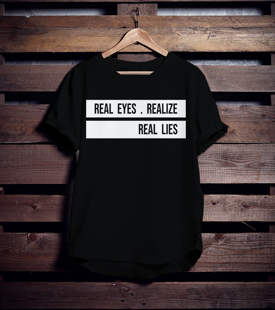 Real Eyes Realize Real Lies Jay-Z Daily H4shops Merch T-Shirt