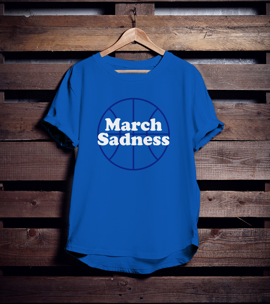 March Sadness Basketball Kentucky Fans Shop Local Kentucky Merch T-Shirt