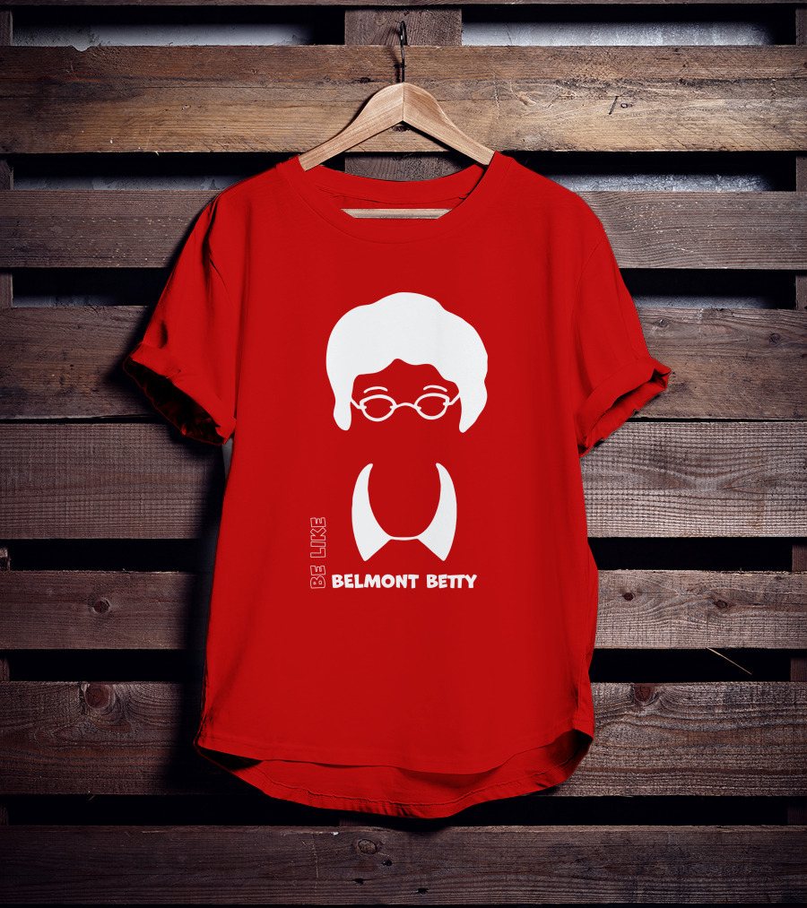 Be Like Belmont Betty The Belmont Store Merch Ncaa March Madness T-Shirt