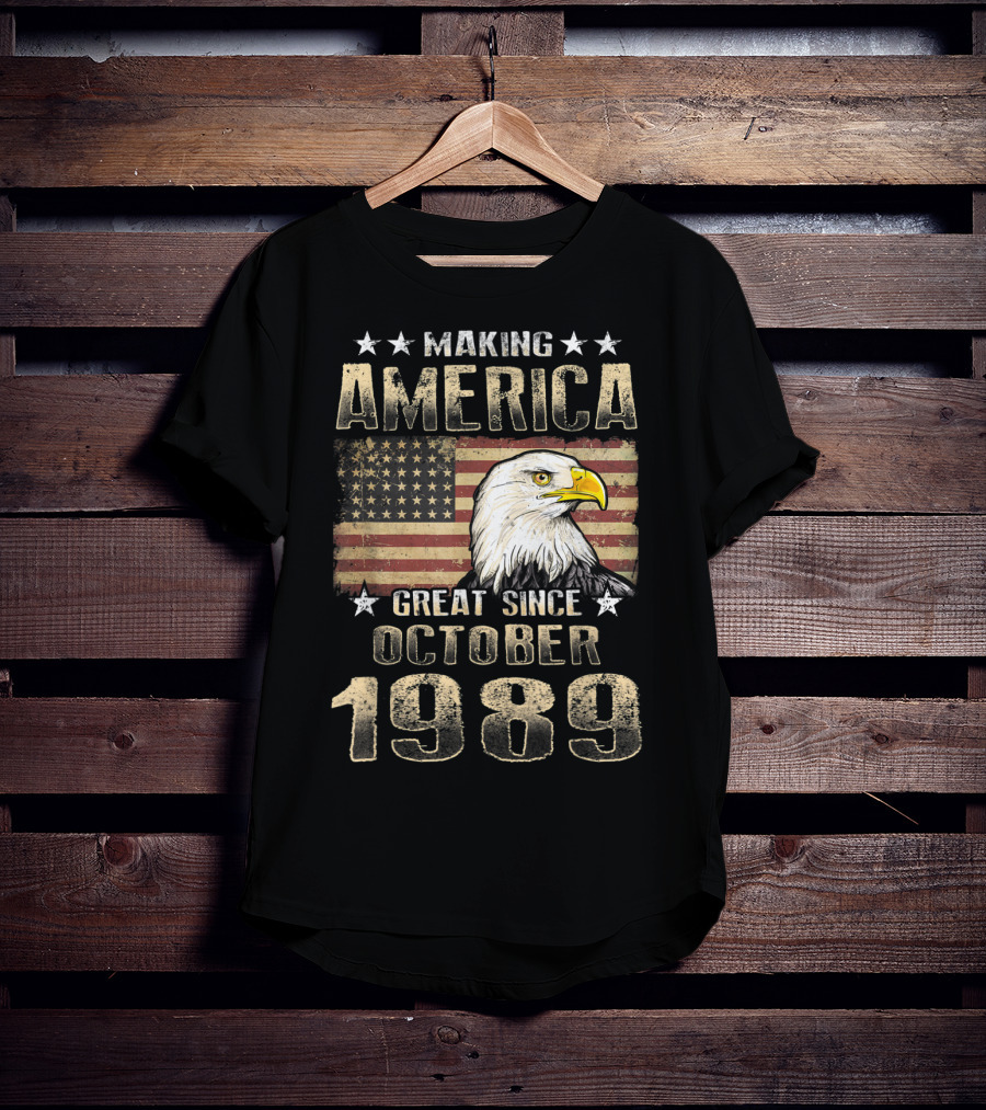 Making America Great Since October 1989 Eagle Flag Stars T-Shirt