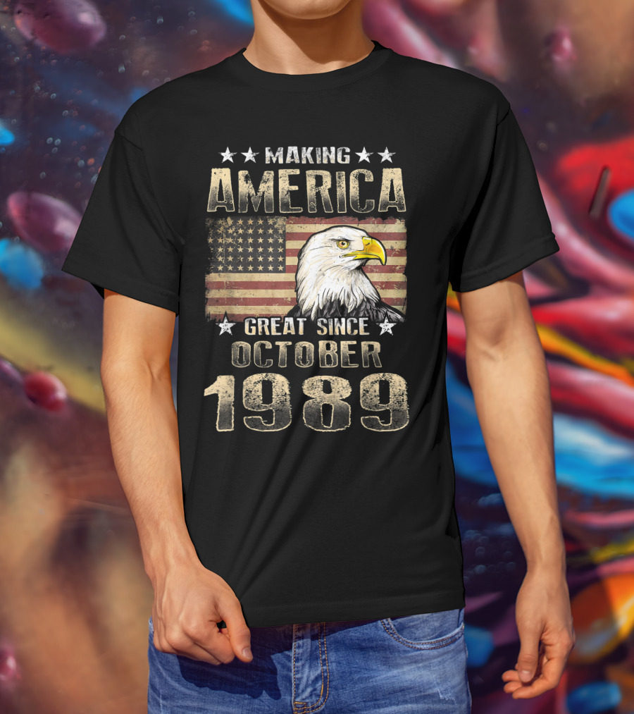 Making America Great Since October 1989 Eagle Flag Stars T-Shirt