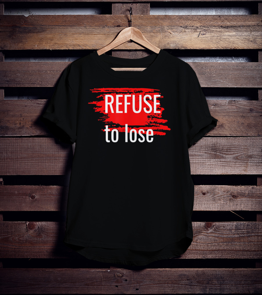 Refuse To Lose Motivational Sports Red Paint Streaks T-Shirt