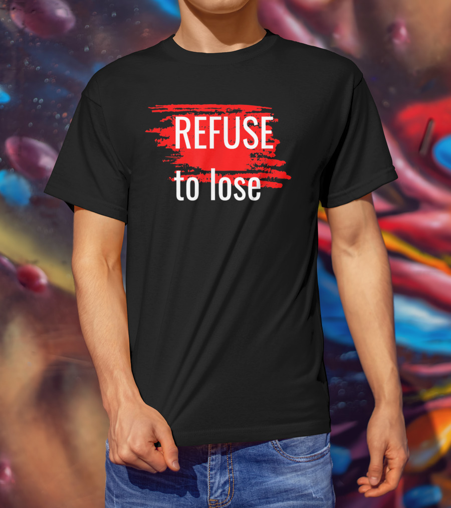 Refuse To Lose Motivational Sports Red Paint Streaks T-Shirt