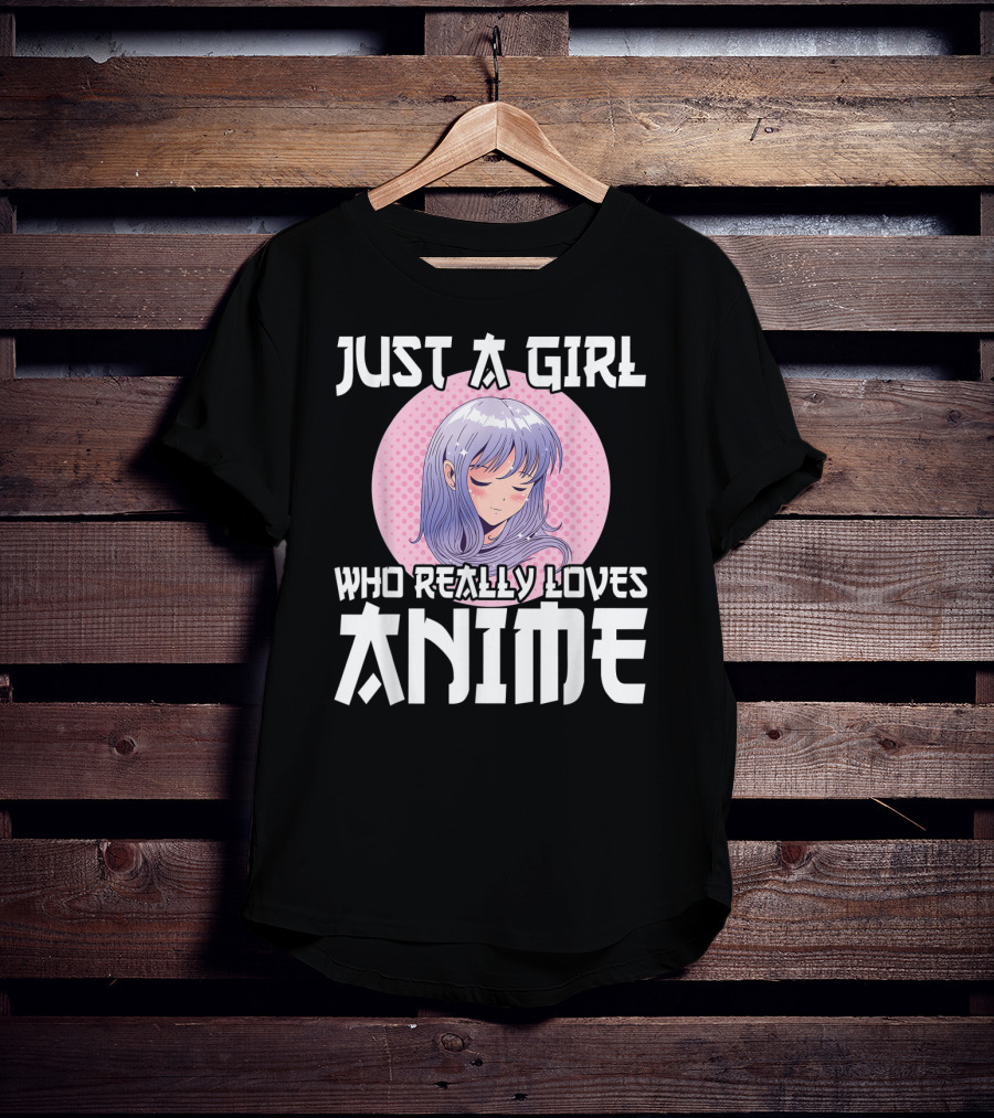 Just A Girl Who Really Loves Anime Anime Merch Otaku T-Shirt