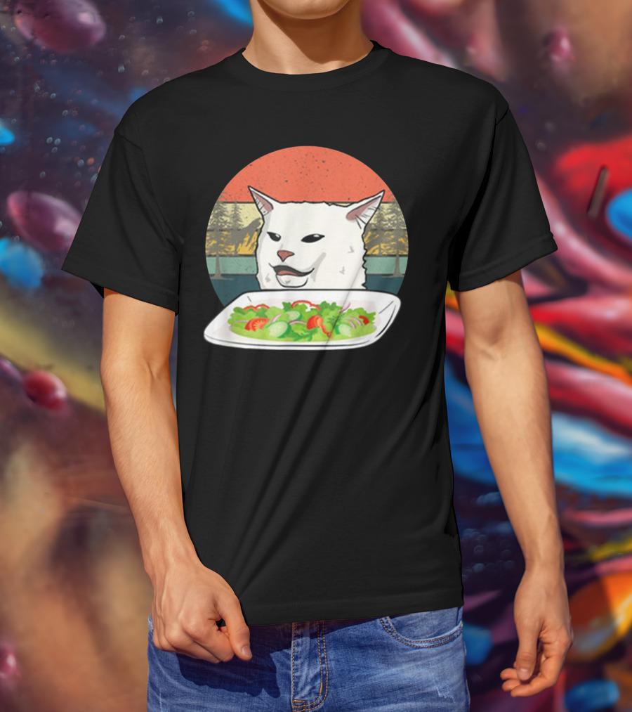 Cat Meme Woman Yelling At Table Dinner Funny Salad T-Shirt