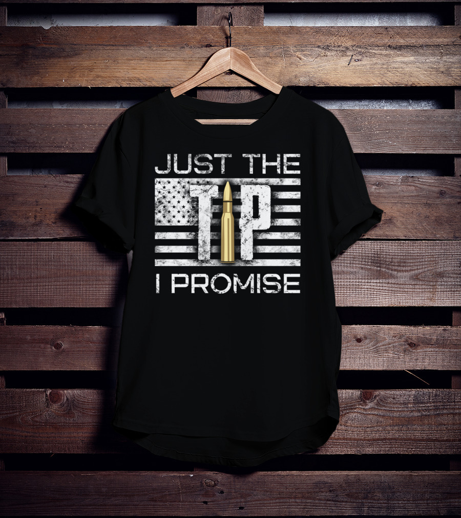 Just The Tip I Promise Gun Lover American Flag Bullet T-Shirt