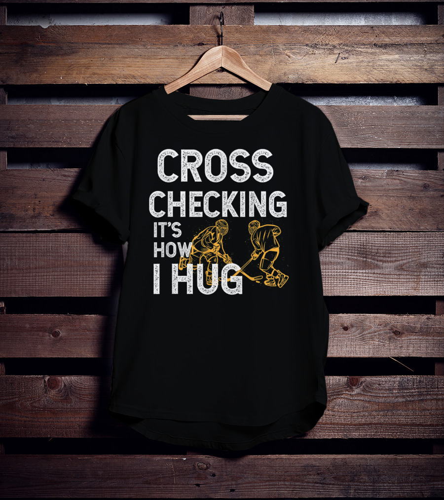 Cross Checking It's How I Hug Hockey Kids T-Shirt
