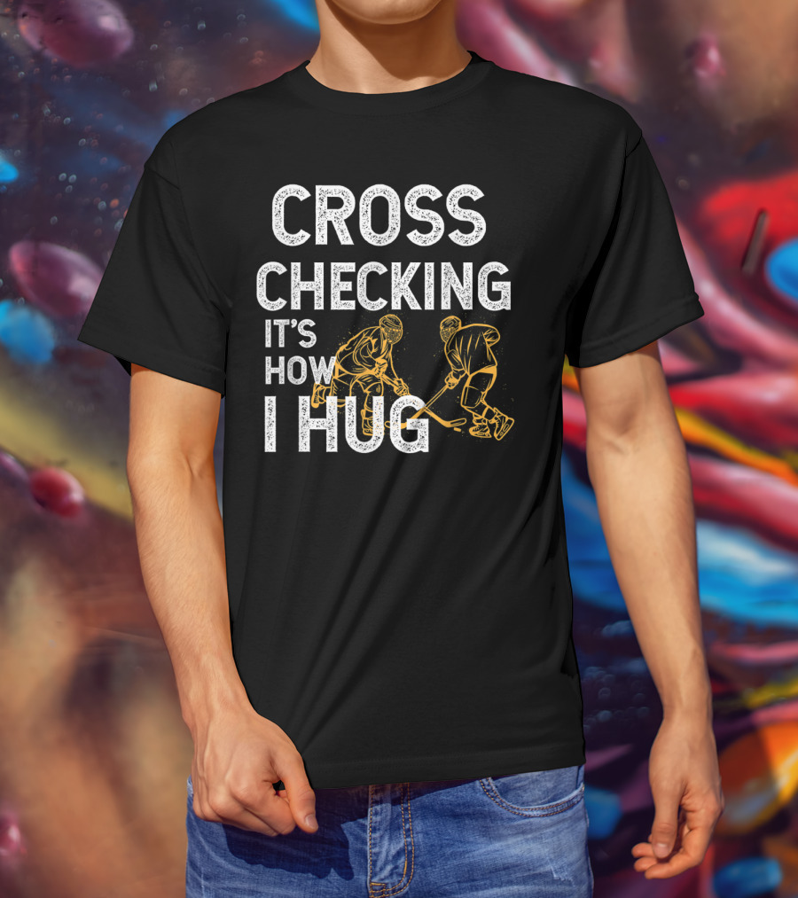 Cross Checking It's How I Hug Hockey Kids T-Shirt