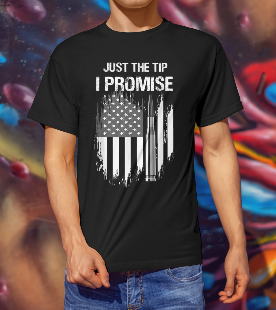 Veteran American Flag Just The Tip I Promise Bullet T-Shirt