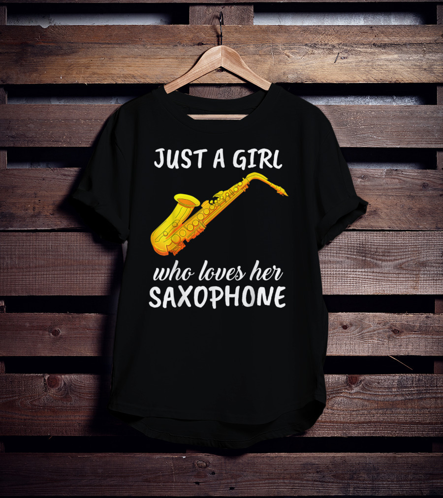 Just A Girl Who Loves Her Saxophone T-Shirt