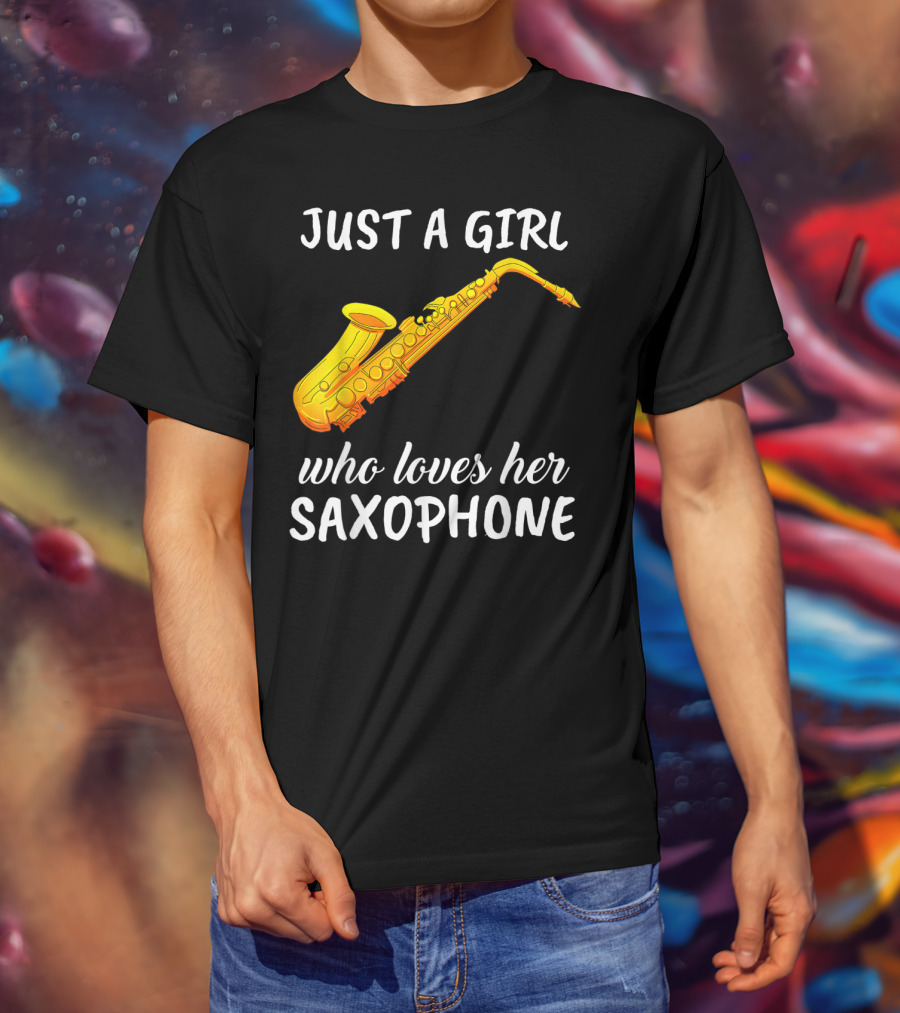 Just A Girl Who Loves Her Saxophone T-Shirt