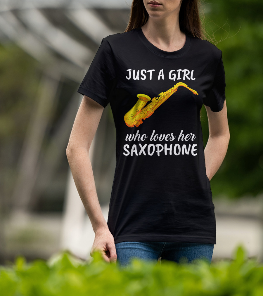 Just A Girl Who Loves Her Saxophone T-Shirt