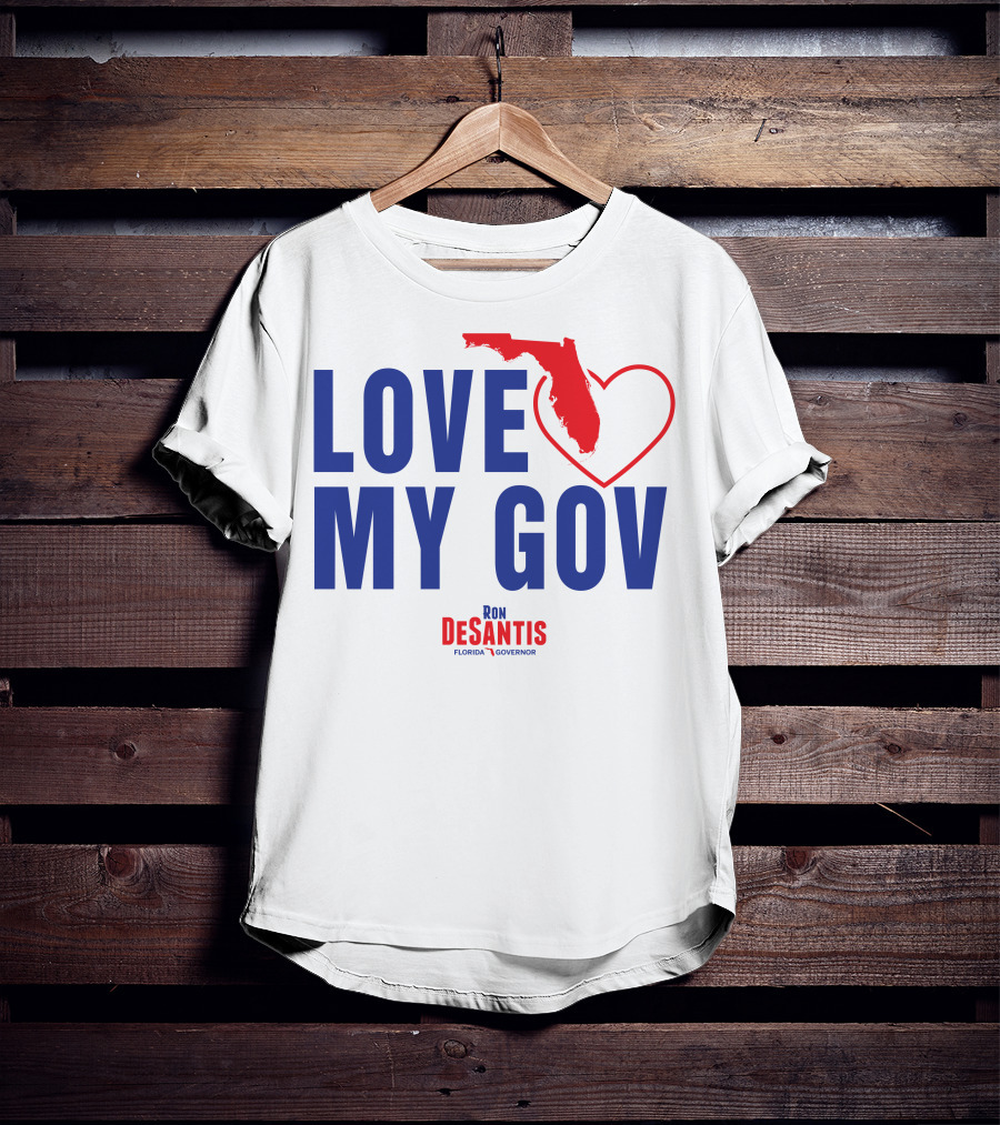 Love My Gov Florida Heart Ron DeSantis Governor T-Shirt