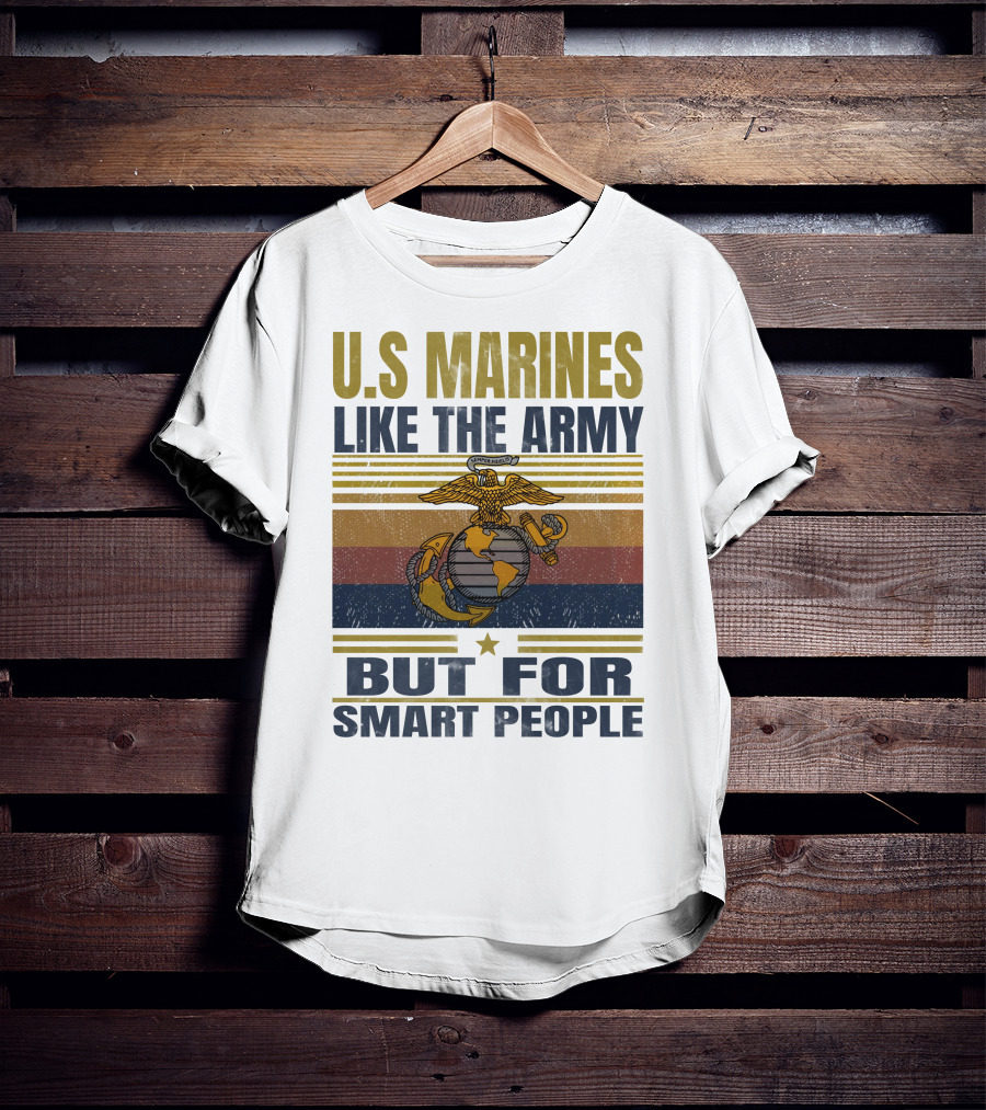 U.s. Marines Like The Army But For Smart People T-Shirt