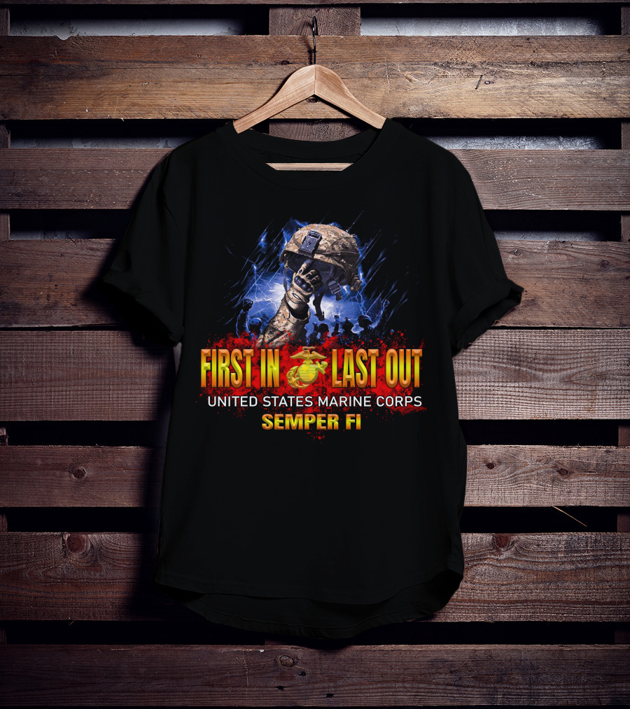 First In Last Out United States Marine Corps Semper Fi T-Shirt