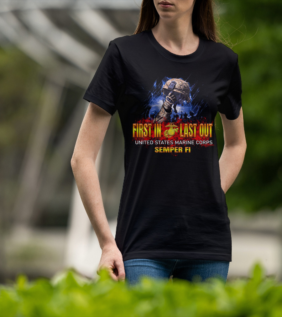 First In Last Out United States Marine Corps Semper Fi T-Shirt