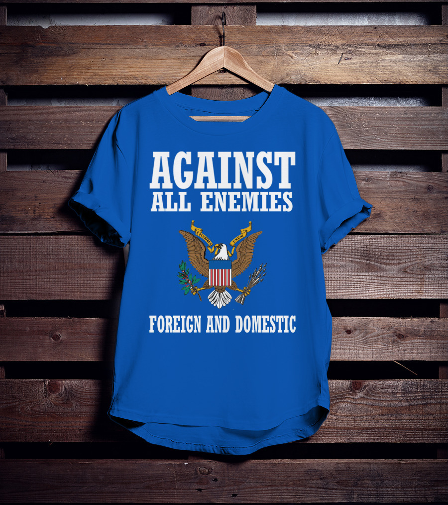 Against All Enemies Foreign And Domestic E Pluribus Unum Eagle Crest T-Shirt