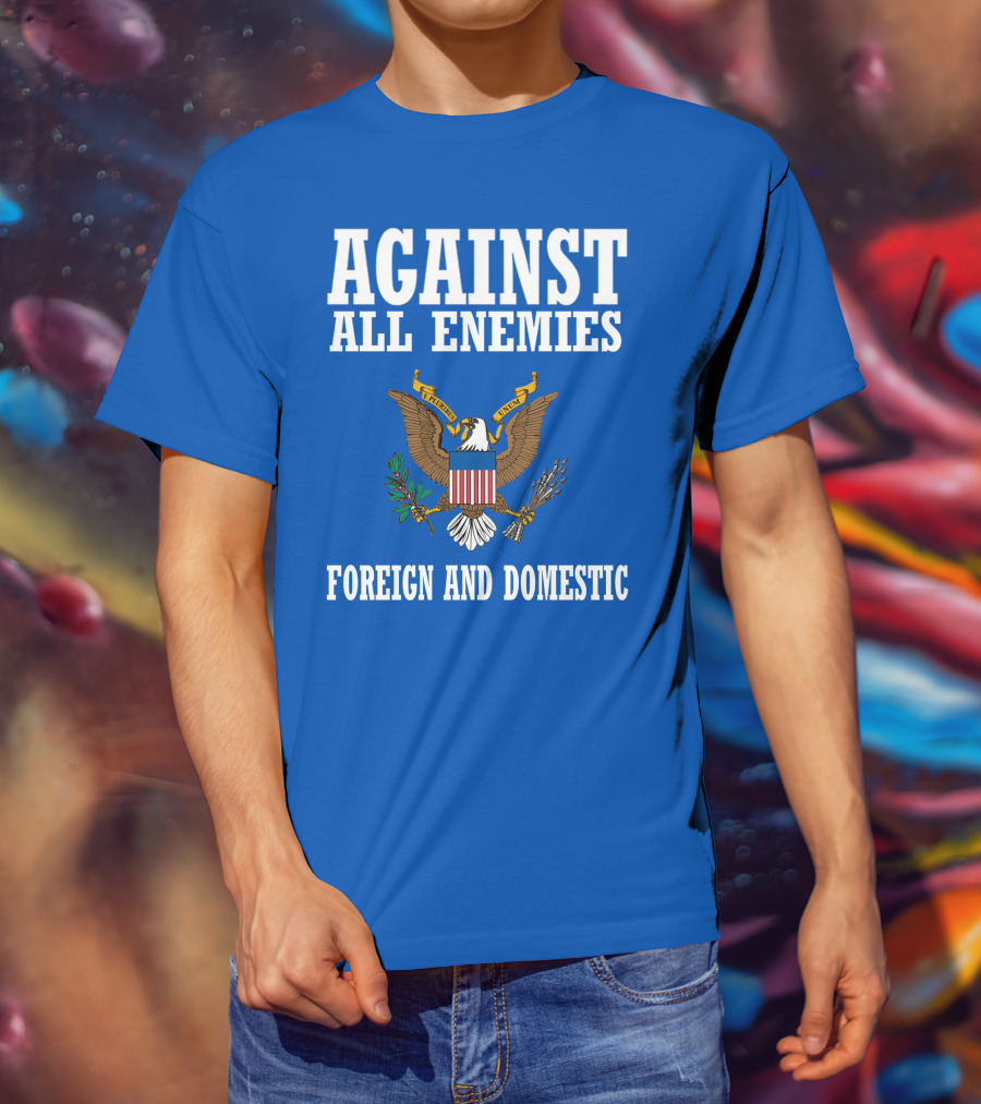 Against All Enemies Foreign And Domestic E Pluribus Unum Eagle Crest T-Shirt