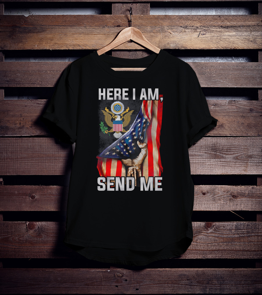 Here I Am Send Me Bald Eagle Seal And Raised Fist With American Flag T-Shirt