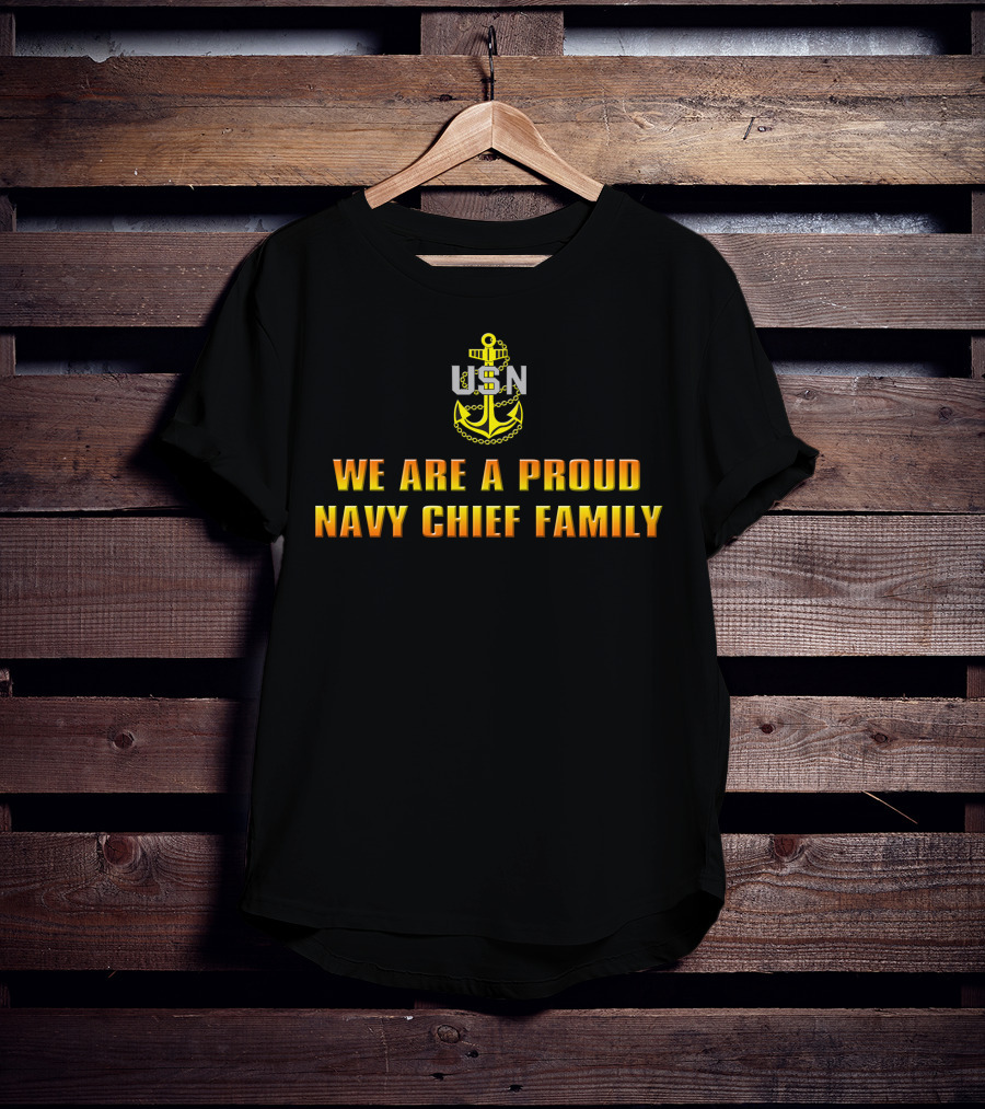 Usn We Are A Proud Navy Chief Family T-Shirt