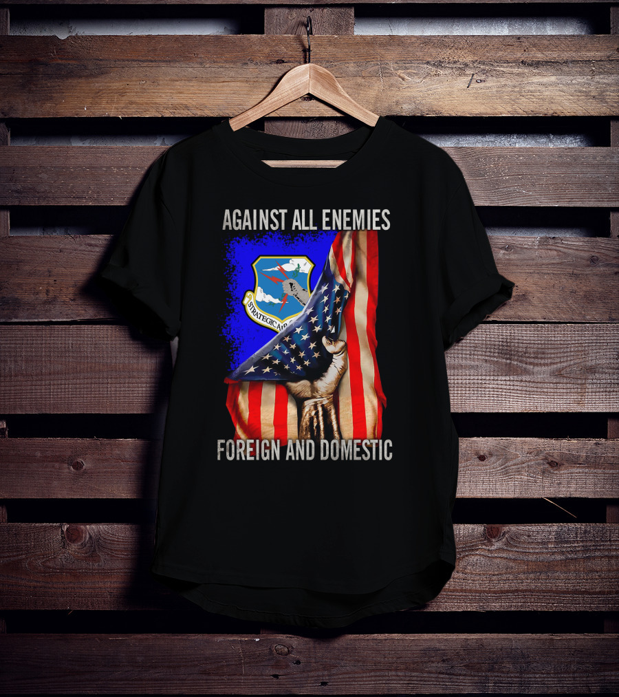Against All Enemies Foreign And Domestic Strategic Air Command T-Shirt