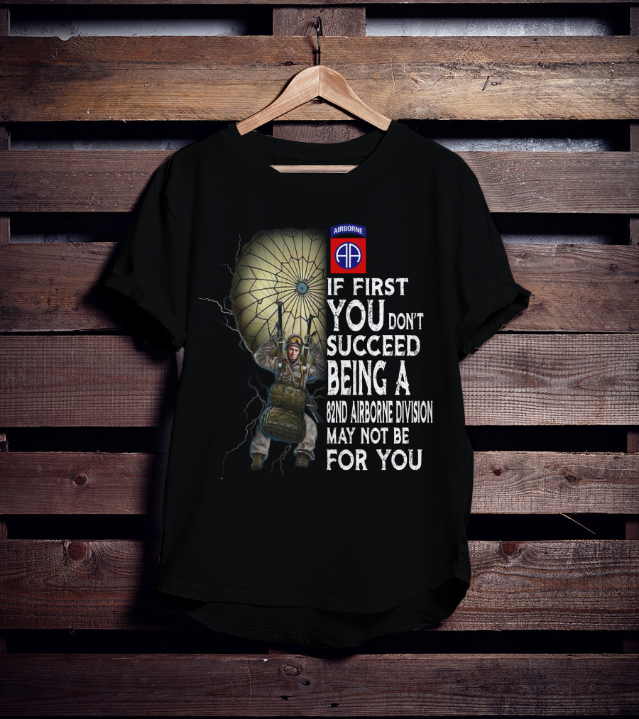 82Nd Airborne Division Paratrooper Humor If First You Don’t Succeed T-Shirt