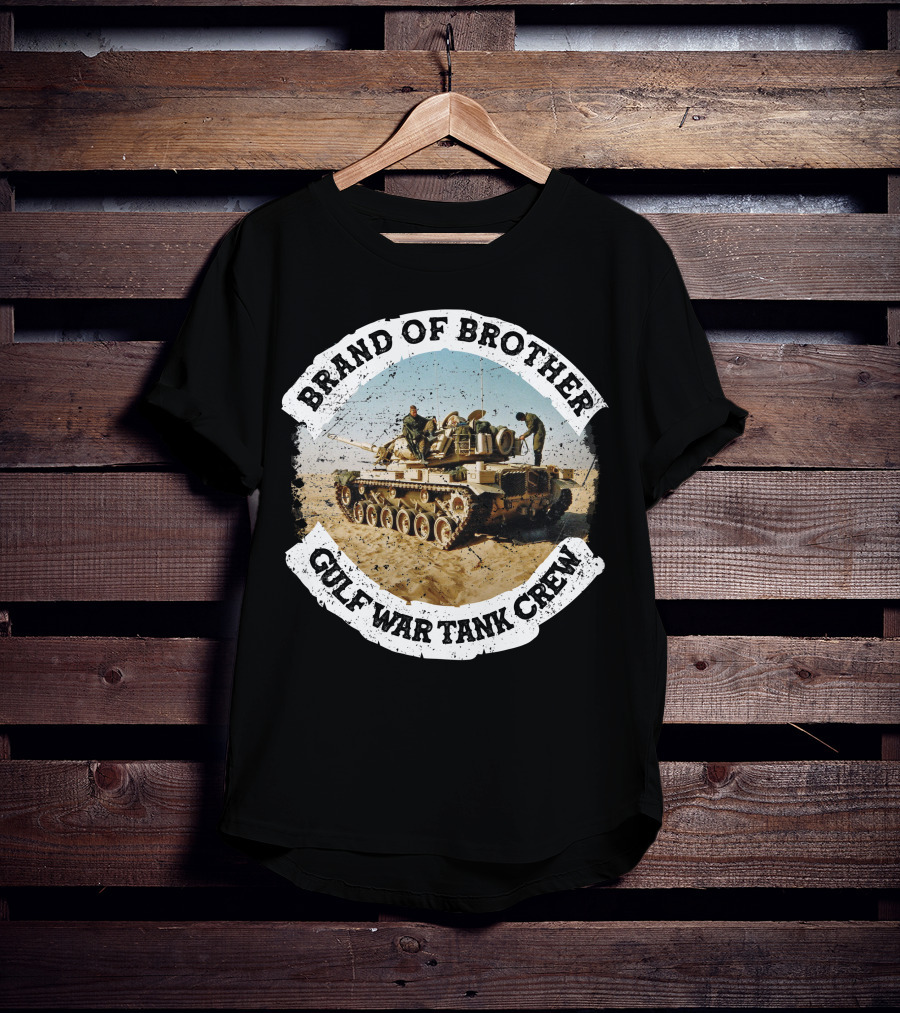 Brand Of Brother Gulf War Tank Crew T-Shirt