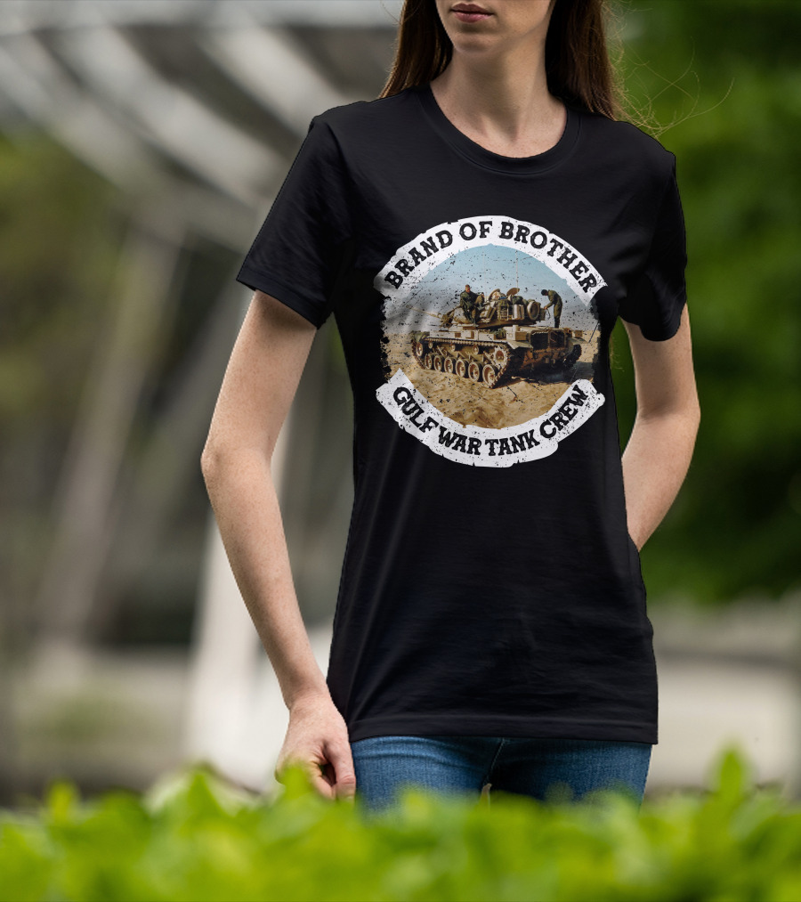 Brand Of Brother Gulf War Tank Crew T-Shirt