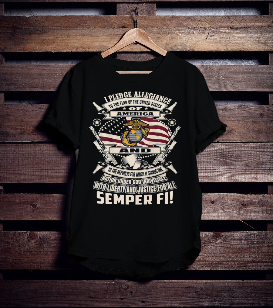 I Pledge Allegiance To The Flag Of The United States Of America Semper Fi! T-Shirt