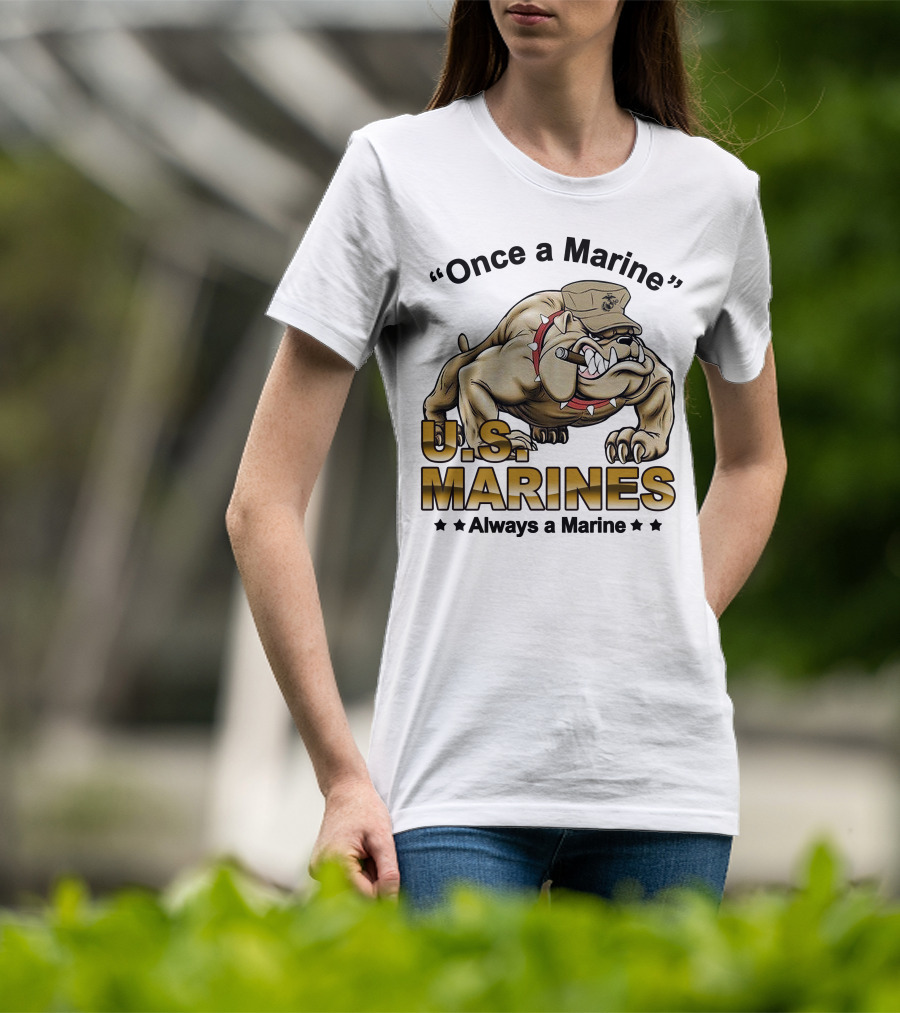 Once A Marine Always A Marine U.s. Marines Bulldog T-Shirt