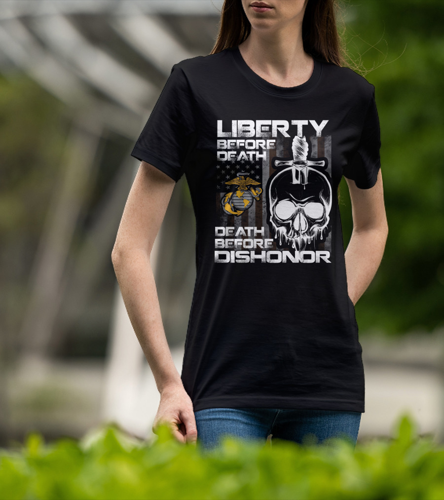 Liberty Before Death Death Before Dishonor United States Marine Corps Logo Skull Knife American Flag T-Shirt