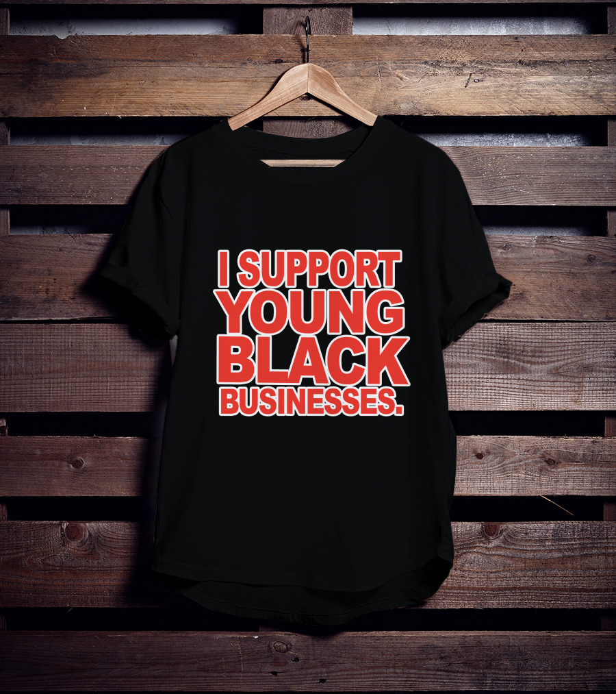 Off White I Support Young Black Businesses T-Shirt