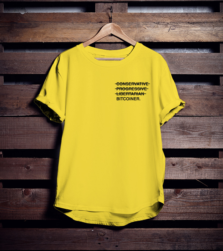 Bitcoiner With Crossed Out Conservative Progressive Libertarian T-Shirt