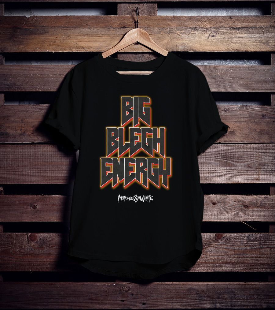 Big Blegh Energy Motionless In White T-Shirt