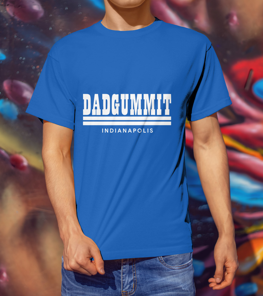 DADGUMMIT INDIANAPOLIS T-Shirt