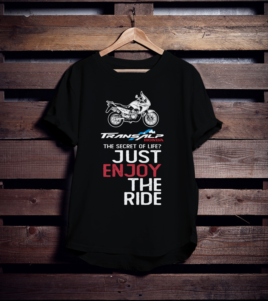 TRANSALP HONDA THE SECRET OF LIFE JUST ENJOY THE RIDE T-Shirt