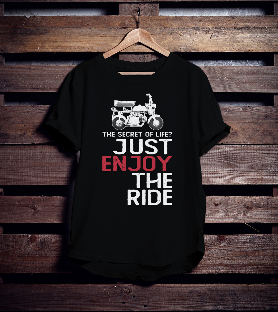 Honda Z50M The Secret Of Life Just Enjoy The Ride T-Shirt
