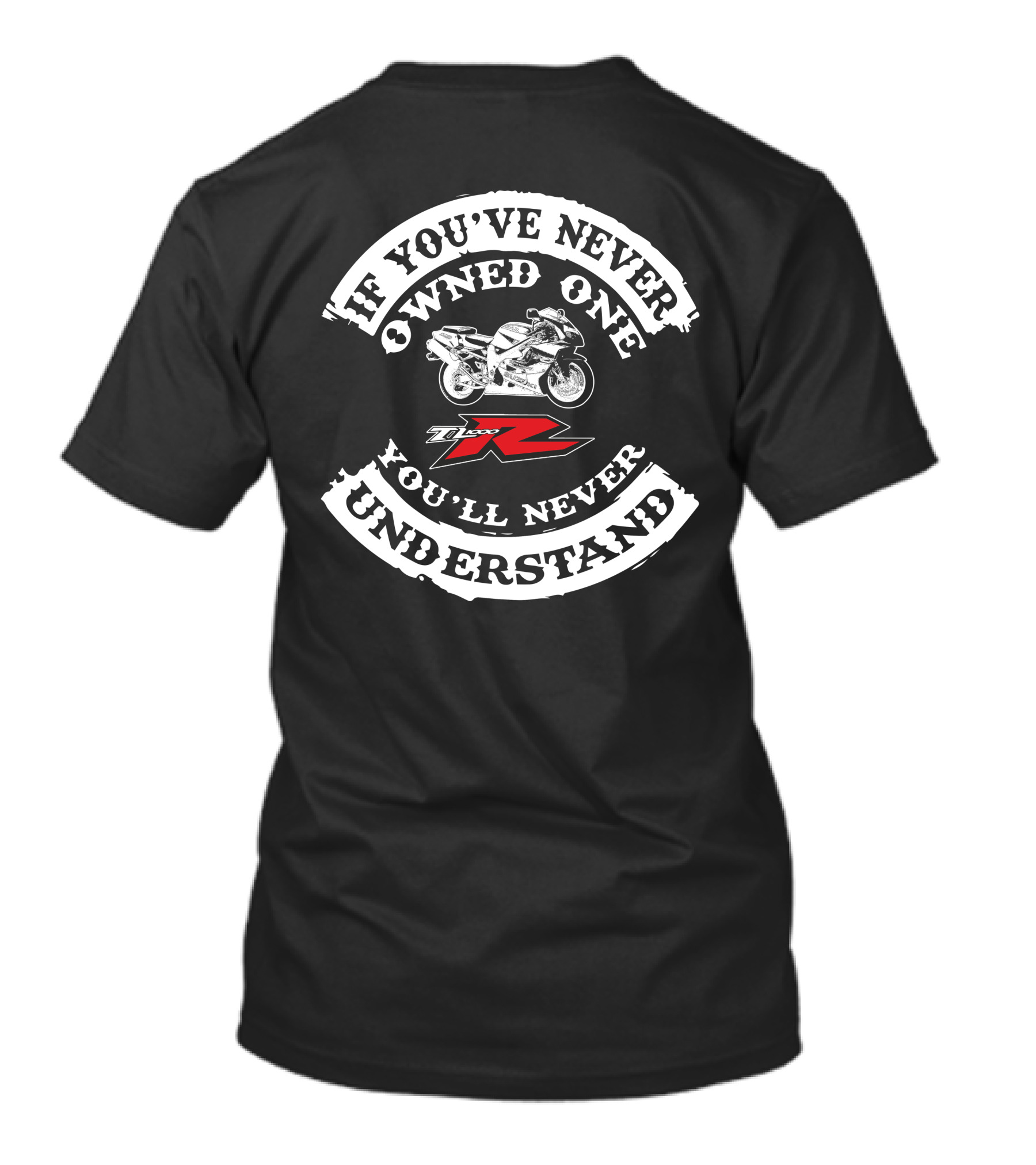 If You've Never Owned Suzuki TL1000R You'll Never Understand T-Shirt