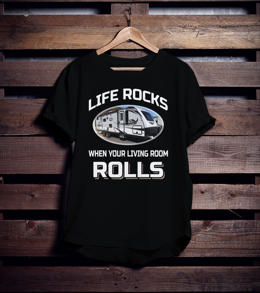 LIFE ROCKS WHEN YOUR LIVING ROOM ROLLS Jayco White Hawk 29BH T-Shirt