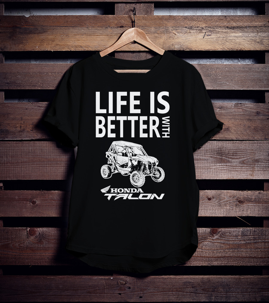 Life Is Better With Honda Talon T-Shirt