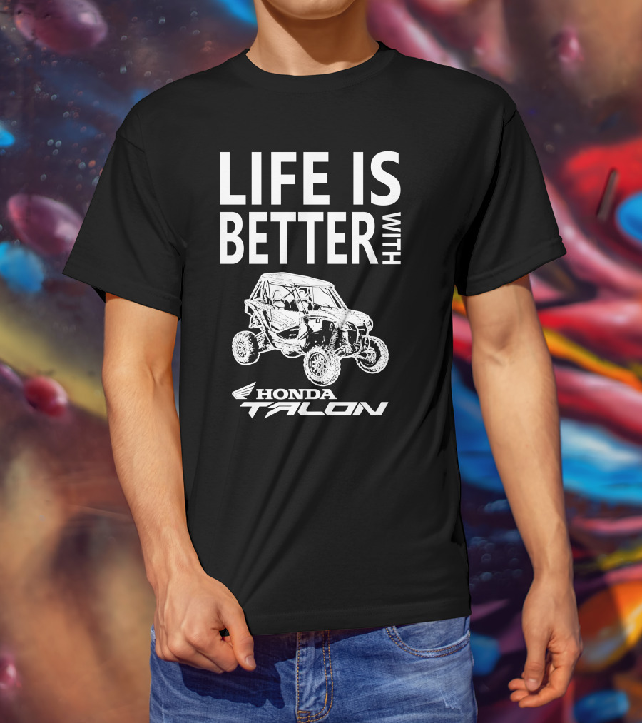 Life Is Better With Honda Talon T-Shirt