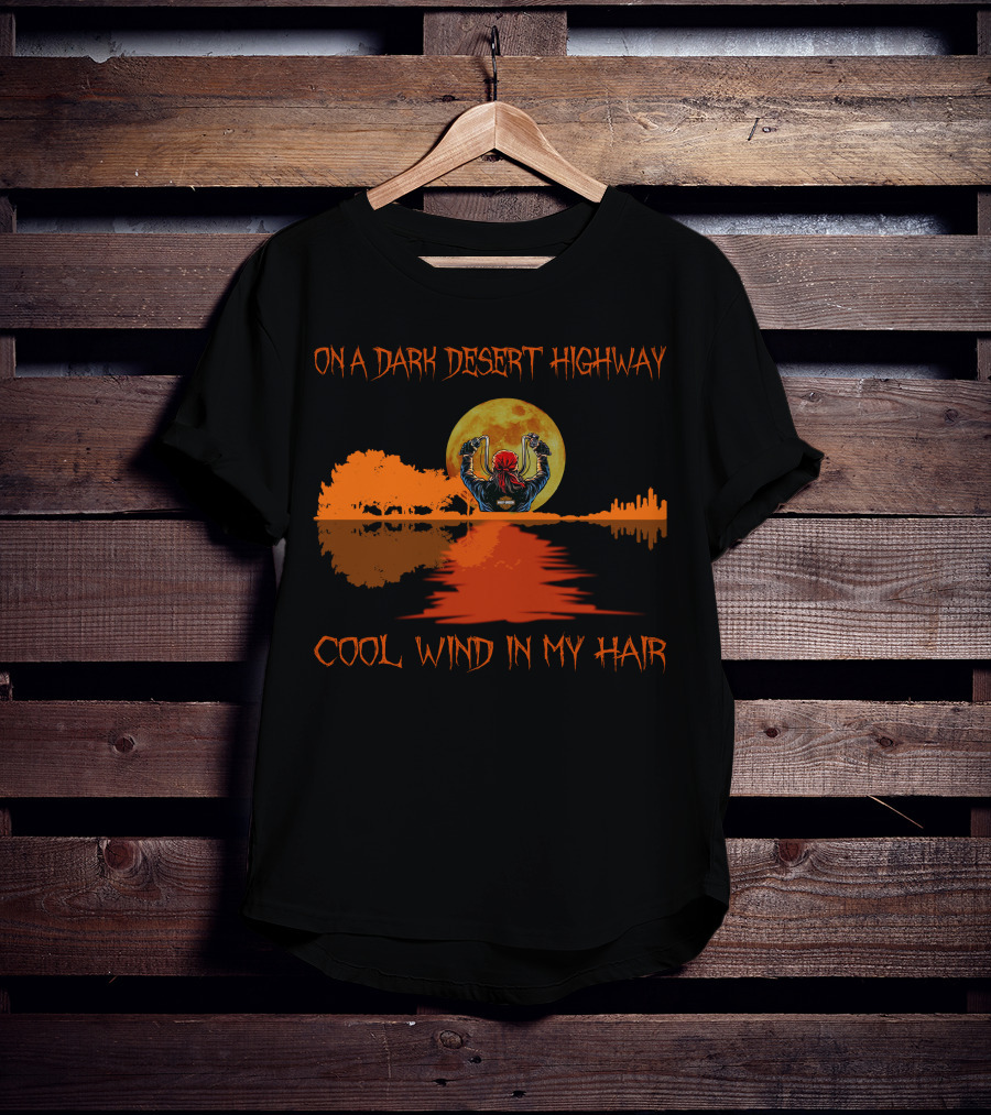 On A Dark Desert Highway Cool Wind In My Hair Halloween Fan Favorite T-Shirt