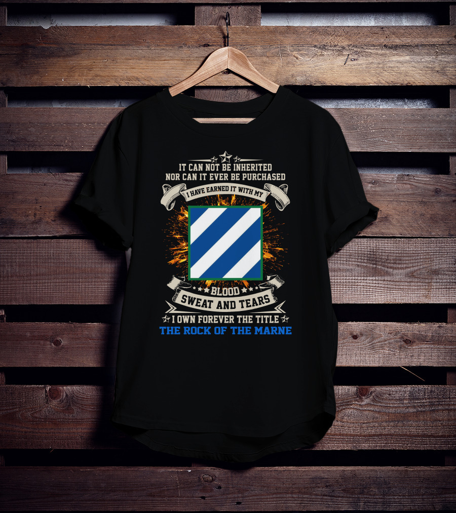 3rd Infantry Division Earned With Blood Sweat And Tears The Rock Of The Marne T-Shirt