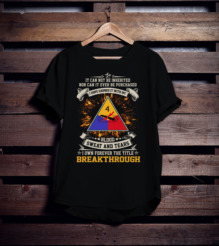 4Th Armored Division Earned With Blood Sweat And Tears Breakthrough Forever T-Shirt