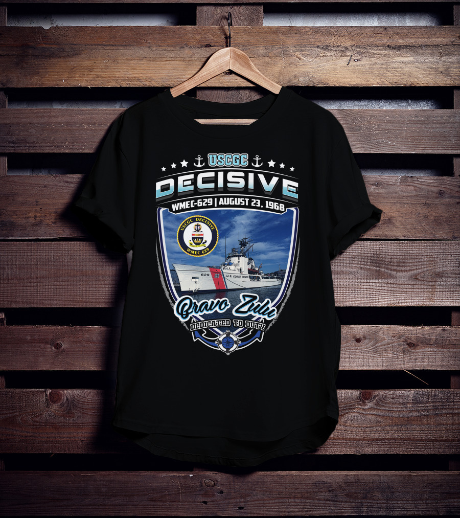 Uscgc Decisive Wmec-629 August 23 1968 Bravo Zulu Dedicated To Duty T-Shirt