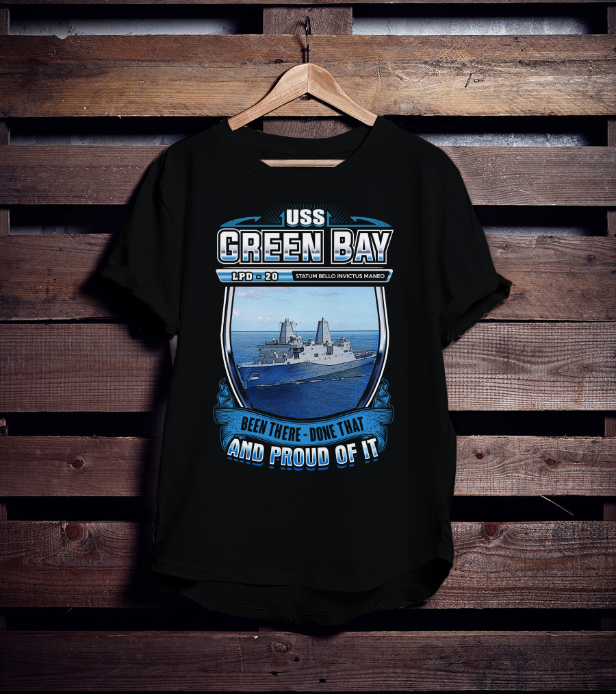 Uss Green Bay Lpd-20 Statum Bello Invictus Maneo Been There Done That And Proud Of It T-Shirt