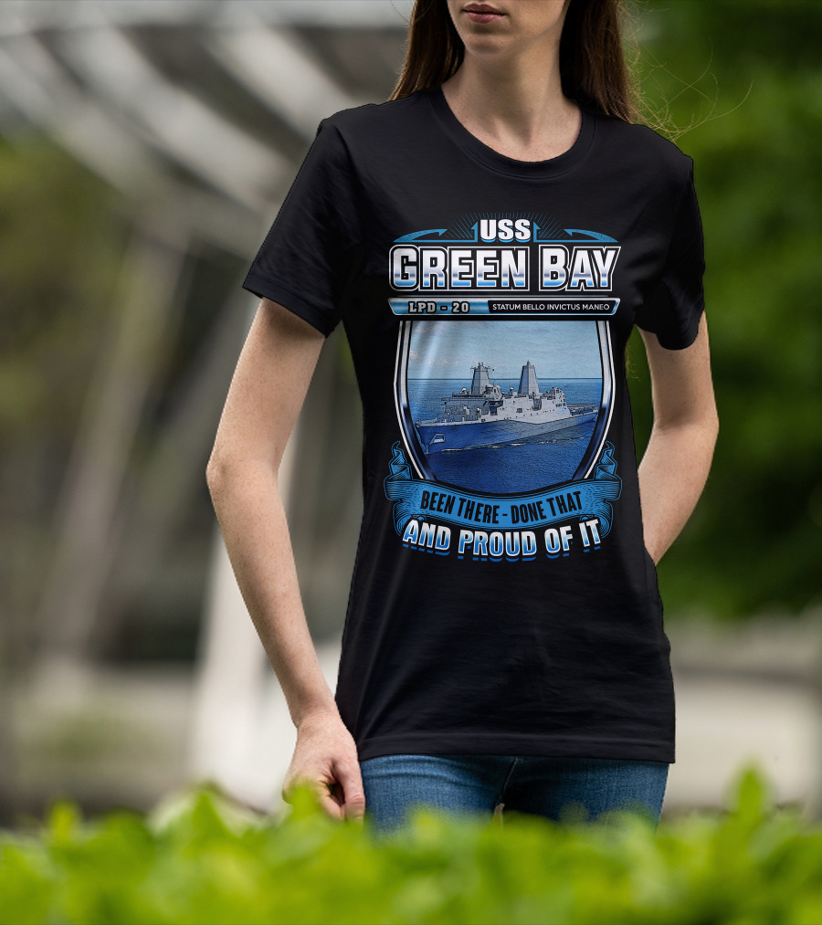 Uss Green Bay Lpd-20 Statum Bello Invictus Maneo Been There Done That And Proud Of It T-Shirt